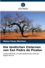 Die landlichen Zisternen von San Pedro de Pinatar af Mateo Férez Martínez