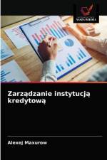 Zarządzanie instytucją kredytową af Alexej Maxurow