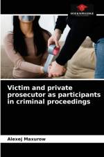 Victim and private prosecutor as participants in criminal proceedings af Alexej Maxurow