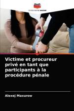 Victime et procureur prive en tant que participants a la procedure penale af Alexej Maxurow