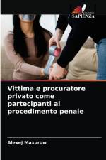Vittima e procuratore privato come partecipanti al procedimento penale af Alexej Maxurow