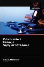 Odwolanie i kasacja Sądy arbitrażowe af Alexej Maxurow