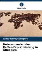 Determinanten der Kaffee-Exportleistung in AEthiopien af Tesfay Alemayeh Dagnew