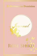 Reflections on Dominion Journal af Rose Shiku