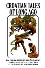 Croatian Tales of Long Ago af Ivana Berlic-Mazuranic
