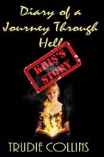 Diary of a Journey through Hell Kris's Story af Trudie L Collins