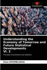 Understanding the Economy of Tomorrow and Future Statistical Developments Vl. 2 af Elom Kpomblekou