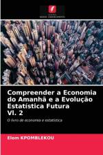 Compreender a Economia do Amanha e a Evolucao Estatistica Futura Vl. 2 af Elom Kpomblekou