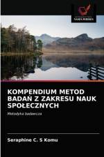 Kompendium Metod BadaŃ Z Zakresu Nauk Spolecznych af Seraphine C S Komu