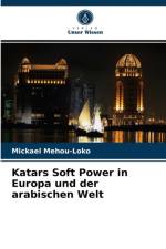 Katars Soft Power in Europa und der arabischen Welt af Mickael Mehou-Loko