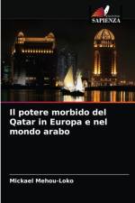 potere morbido del Qatar in Europa e nel mondo arabo af Mickael Mehou-Loko