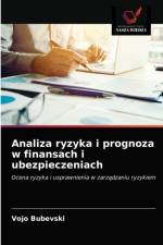 Analiza ryzyka i prognoza w finansach i ubezpieczeniach af Vojo Bubevski