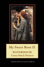 My Sweet Rose II af Kathleen George