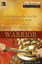 Prophetic Warrior af Colette Toach
