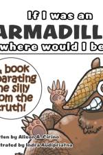 If I was an Armadillo where would I be? af Alison A Cirino
