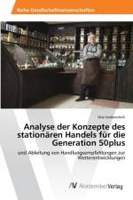 Analyse der Konzepte des stationaren Handels fur die Generation 50plus af Otar Iordanishvili