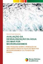 Avaliacao Da Dessalinizacao Da Agua Do Mar Por Microrganismos af Alan Da Costa Guimarães
