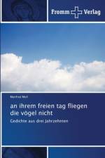 ihrem freien tag fliegen die voegel nicht af Manfred Moll