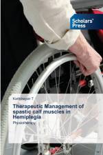 Therapeutic Management of spastic calf muscles in Hemiplegia af Karthikeyan T