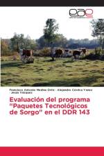 Evaluacion del programa Paquetes Tecnologicos de Sorgo en el DDR 143 af Francisco Antonio Medina Ortiz