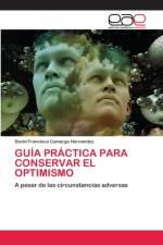 Guia Practica Para Conservar El Optimismo af David Francisco Camargo Hernández