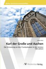Karl der Grosse und Aachen af Lukas Heck