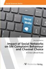 Impact of Social Networks on SM Complaint Behaviour and Channel Choice af Rita Faria Martins