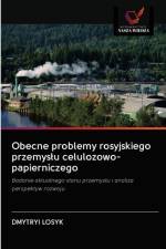 Obecne problemy rosyjskiego przemyslu celulozowo-papierniczego af Dmytryi Losyk