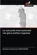 comunita internazionale nel gioco politico togolese af Rodolphe Assataclouli Bakoussam