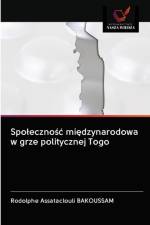 Spolecznośc międzynarodowa w grze politycznej Togo af Rodolphe Assataclouli Bakoussam