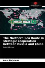 Northern Sea Route in strategic cooperation between Russia and China af Anna Golubewa