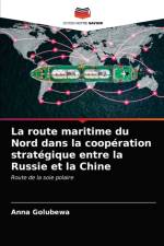 route maritime du Nord dans la cooperation strategique entre la Russie et la Chine af Anna Golubewa