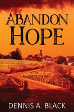 Abandon Hope af Dennis A Black