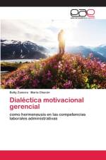 Dialectica motivacional gerencial af Betty Zamora