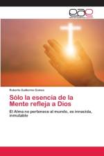 Solo la esencia de la Mente refleja a Dios af Roberto Guillermo Gomes