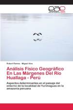 Analisis Fisico Geografico En Las Margenes Del Rio Huallaga - Peru af Robert Ramos