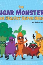 Sugar Monsters & The Healthy Super Heroes af Kelsey McGillis