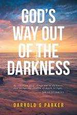 God's Way Out Of The Darkness af Darrold G Parker