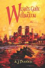Wizard's Guide to Wellington af A J Ponder