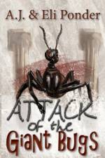 Attack of the Giant Bugs af A J Ponder
