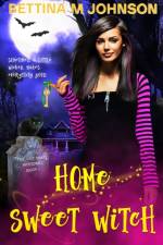 Home Sweet Witch af Bettina M Johnson
