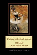 Dancer with Tambourine af Kathleen George