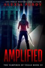 Amplified (The Vampires of Vegas Book III) af Alexia Purdy