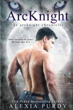 ArcKnight (The ArcKnight Chronicles #1) af Alexia Purdy