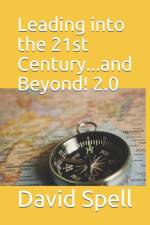 Leading into the 21st Century...and Beyond! 2.0 af David Spell