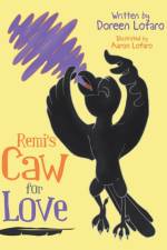 Remi's Caw for Love af Doreen Lofaro