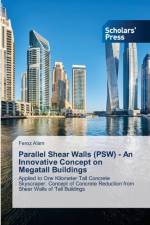 Parallel Shear Walls (PSW) - An Innovative Concept on Megatall Buildings af Feroz Alam