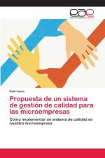 Propuesta de un sistema de gestion de calidad para las microempresas af Raul Lopez