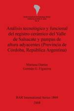 Analisis tecnologico y funcional del registro ceramico del Valle de Salsacate y pampas de altura adyacentes (Provincia de Cordoba,Republica Argentina) af German G. Figueroa