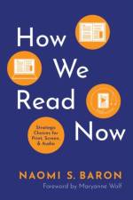 How We Read Now af Naomi S. (Professor of Linguistics Emerita Baron